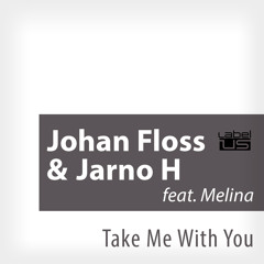 Johan Floss & Jarno H Feat Melina - Take Me With You (Original Mix)