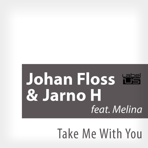 Johan Floss & Jarno H Feat Melina - Take Me With You (Original Mix)