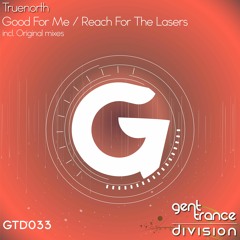 Truenorth - Reach For The Lasers (Original Mix) [GTD033] OUT NOW!!