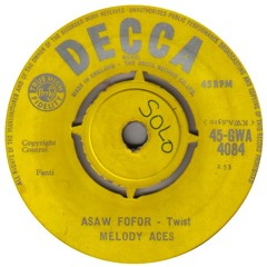 The Melody Aces - Asaw Fofor (George T Edit)
