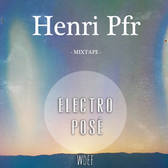 Mixtape Electro Posé X HENRI PFR (Free Download)