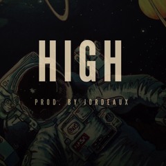 High (Prod. By Jordeaux)