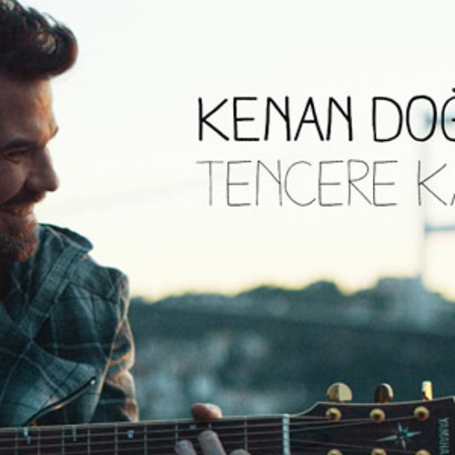Stream Kenan Doğulu - Tencere Kapak by nsrtykslofficial | Listen online for  free on SoundCloud