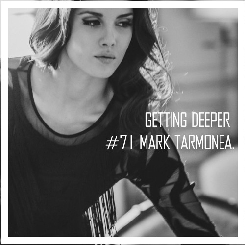 Getting Deeper Podcast 71 Mixed By Mark Tarmonea By Getting Deeper