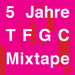 TFGC Mixtape #26 - 5 Jahre Themes For Great Cities Mix