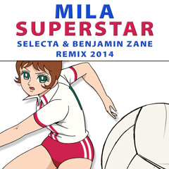 Mila Superstar - TV Theme (Selecta & Benjamin Zane 2014 Remix Edit)