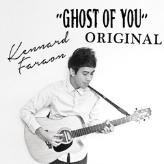 Kennard Faraon - Ghost of You (ORIGINAL)