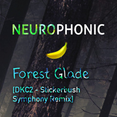 Neurophonic - Forest Glade [Stickerbush Symphony Remix]