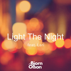Bjorn Olson - Light the Night (Deep Version) [feat. Lari]
