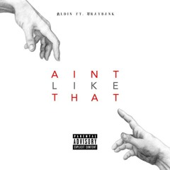 Ain't Like That Ft. CrAyBanK