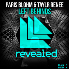 Paris Blohm & Taylr Renee - Left Behinds (HANIO REMIX)(PREVIEW)