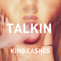 King Cashes - Talkin'