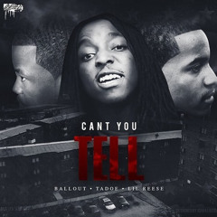 Ballout - Cant You Tell ft. Lil Reese & Tadoe (DigitalDripped.com)