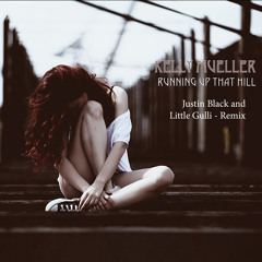 KELLY MUELLER  - RUNNING UP THAT HILL (Justin Black & Litlle Gulli rework)