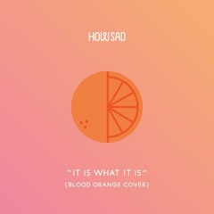 Blood Orange - It Is What It Is (Ohhh My Sunday Edit)