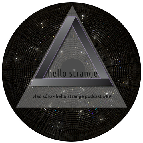 vlad sóro - hello strange podcast #89