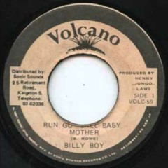 Billy Boyo Run Go Call Your Baby Mother (volcano 7')