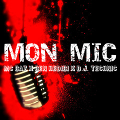 Mon MIC (Prod. Ben Hedibi - Cuts D.J. Technic)