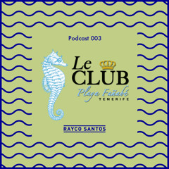 LeClub Beach Sounds 003 (16/11/ 2014) mixed by Rayco Santos