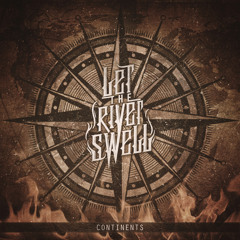 Let The River Swell - Continents