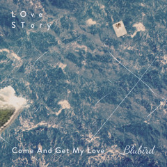 BluBird - Come And Get My Love (Original Mix)