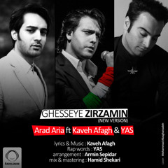 Arad Aria - Ghesseye Zirzamin (FT Yas & Kaveh Afagh