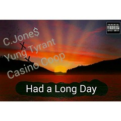 C. Jone$ - Had A Long Day (Feat. Yung Tyrant & Casino Coop)