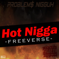 Problem$- Hot Nigga #Freeverse