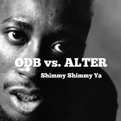 Ol Dirty Bastard Shimmy Shimmy Ya Alter Remix Indie Shuffle Ol Dirty Bastard Shimmy Shimmy Ya Alter Remix Indie Shuffle