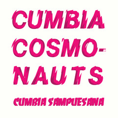 Cumbia Cosmonauts - Cumbia Sampuesana