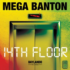 14th FLOOR - Mega Banton - Cocoa T. - Sonido Baylando