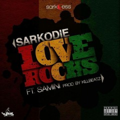 Sarkodie - Love Rocks Ft Samini (Prod By KillBeatz)(GhEntertainers.com)