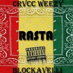 CrvccWeezy x Blockavelli - Rasta
