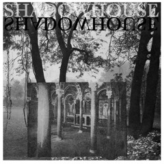Shadowhouse "Start Again"