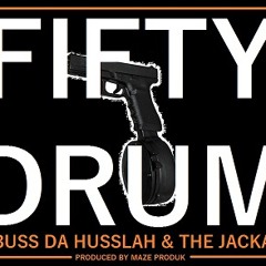 50 Drum - The Jacka Ft Buss Da Husslah (Prod.By Maze Produk)