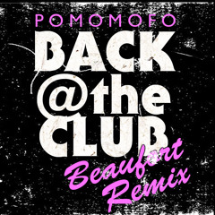 Pomomofo - Back At The Club (Beaufort Remix)