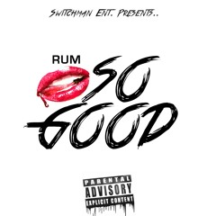 Rum - So Good
