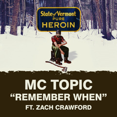 Mc Topic - Remember When Ft Zach Crawford