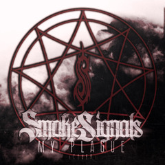Smoke Signals - My Plague (Slipknot Cover)