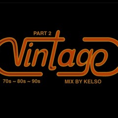 Vintage - Part 2 (70's ~ 80's ~ 90's) mix by Kelso