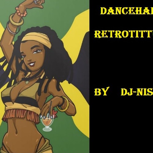 Dancehall Rétrotittude By DJ-NISSA