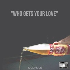Who Gets Your Love