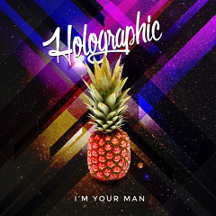 HOLOGRAPHIC - I'm Your Man
