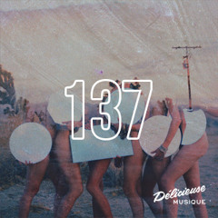 Delicieuse Playlist #137