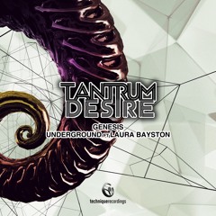 Tantrum Desire Ft. Laura Bayston - Underground