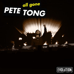 All Gone Pete Tong Guest Mix (Evolution Radio) 2014-11-05