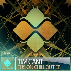 Tim Cant - Fusion Chillout - Influenza Media (OUT NOW!)