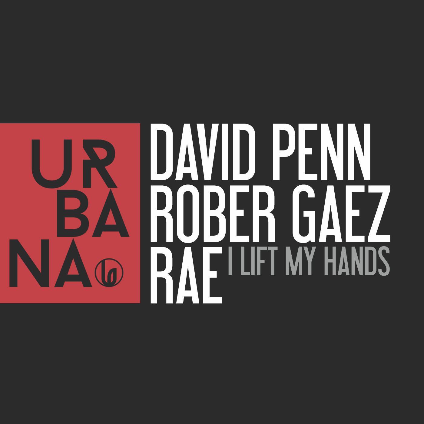 David Penn, Rober Gaez & Rae - I Lift My Hands (Club Mix)