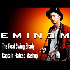The Real Swing Shady (Captain Flatcap Mashup) *FREE DOWNLOAD!*