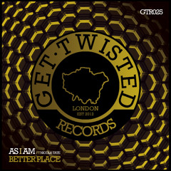 As I AM - Better Place ft Nicola Tate [Get Twisted Records] *Out Now*